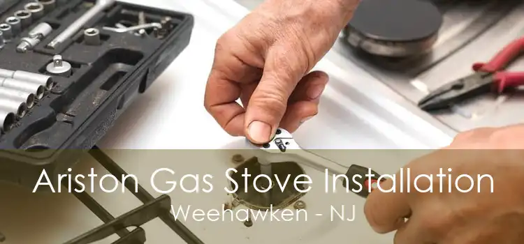 Ariston Gas Stove Installation Weehawken - NJ