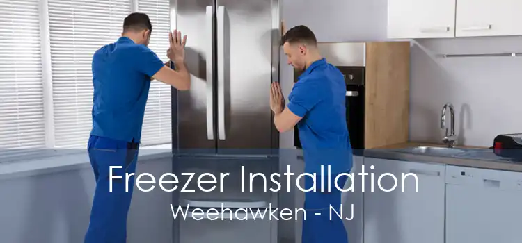 Freezer Installation Weehawken - NJ