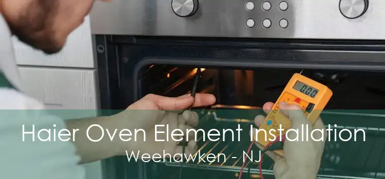 Haier Oven Element Installation Weehawken - NJ