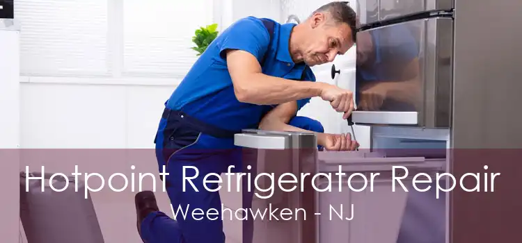 Hotpoint Refrigerator Repair Weehawken - NJ