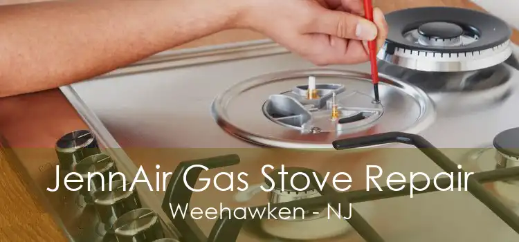 JennAir Gas Stove Repair Weehawken - NJ