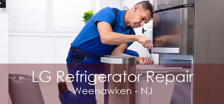 LG Refrigerator Repair Weehawken - NJ