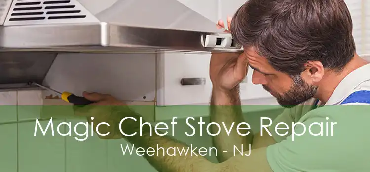 Magic Chef Stove Repair Weehawken - NJ