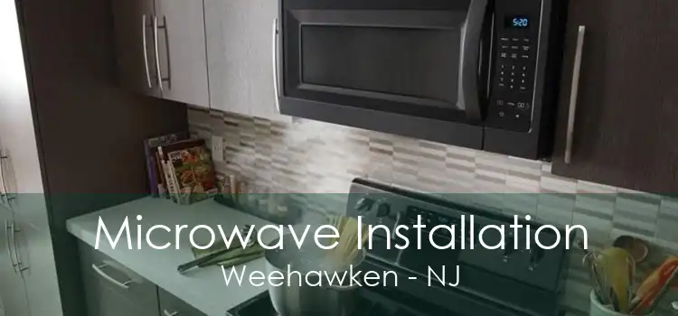 Microwave Installation Weehawken - NJ