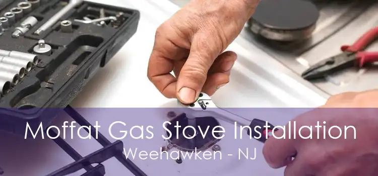 Moffat Gas Stove Installation Weehawken - NJ